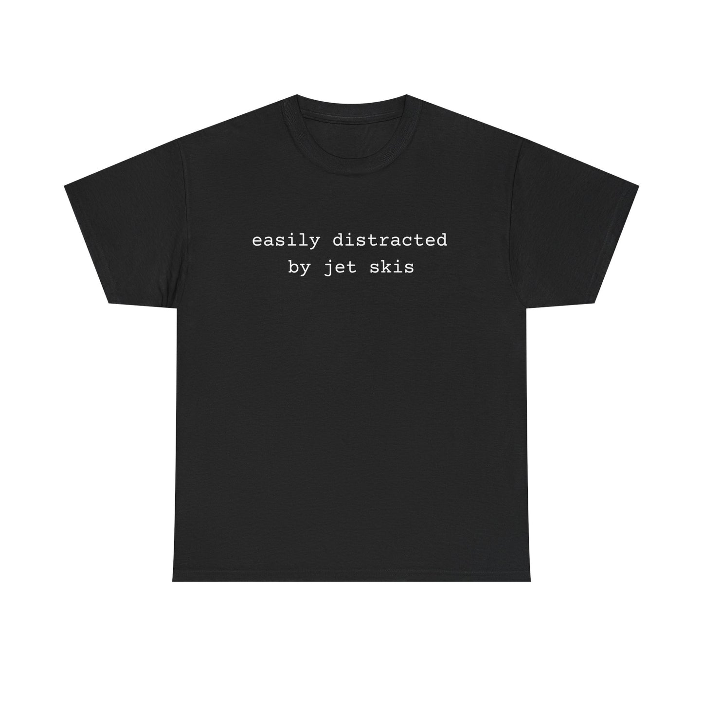 Distracted by Jet Skis Tee