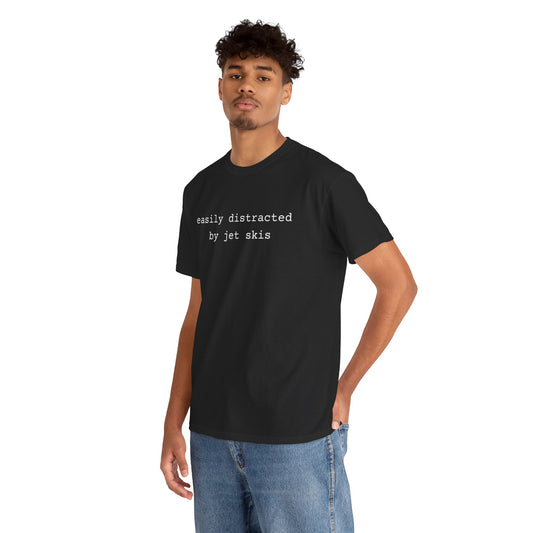 Distracted by Jet Skis Tee
